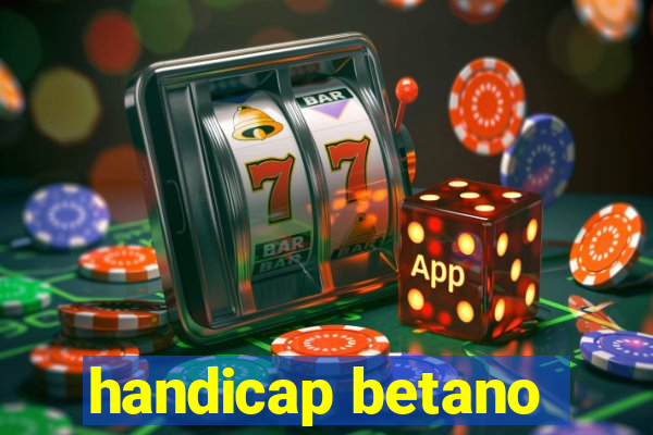 handicap betano